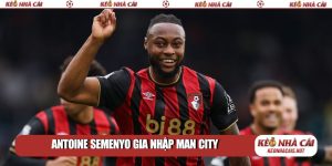 Antoine Semenyo gia nhập Man City: Bom tấn mùa Đông 2026