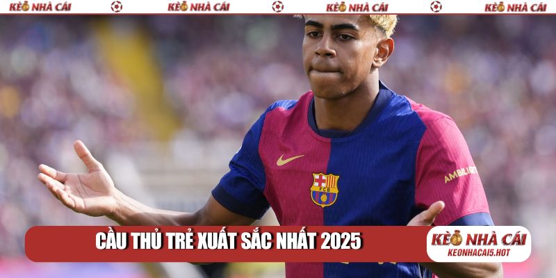 Cầu thủ trẻ xuất sắc nhất 2025