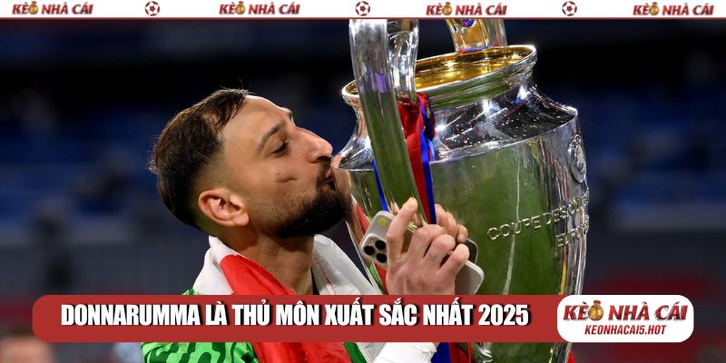 Donnarumma là thủ môn xuất sắc nhất 2025